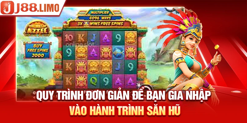 Quy trình đơn giản để bạn gia nhập vào hành trình săn hũ