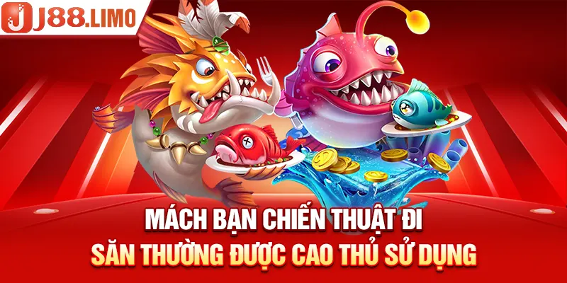 Mách bạn chiến thuật đi săn thường được cao thủ sử dụng