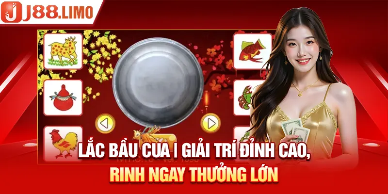 Lắc Bầu Cua | Giải Trí Đỉnh Cao, Rinh Ngay Thưởng Lớn