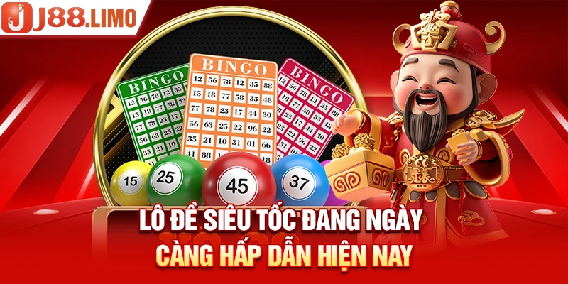 Lô đề siêu tốc đang ngày càng hấp dẫn hiện nay