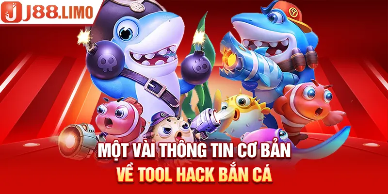Một vài thông tin cơ bản về tool hack Bắn Cá