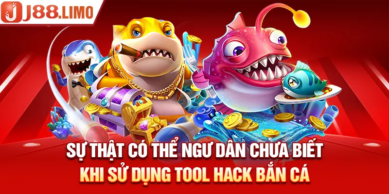 Sự thật có thể ngư dân chưa biết khi sử dụng tool hack Bắn Cá