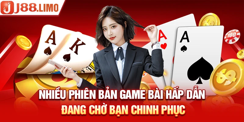 Nhiều phiên bản game bài hấp dẫn đang chờ bạn chinh phục 