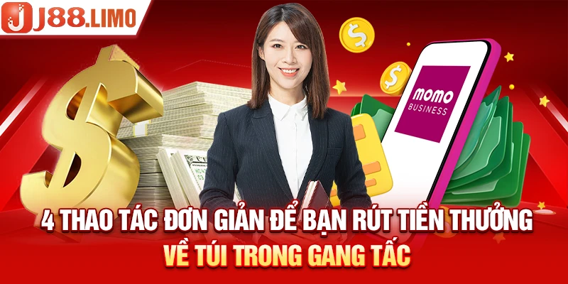 4 thao tác đơn giản để bạn rút tiền thưởng về túi trong gang tấc