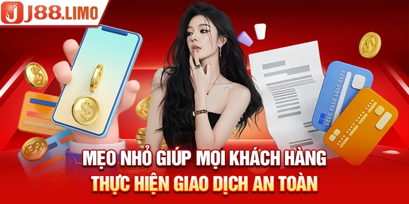 Mẹo nhỏ giúp mọi khách hàng thực hiện giao dịch an toàn