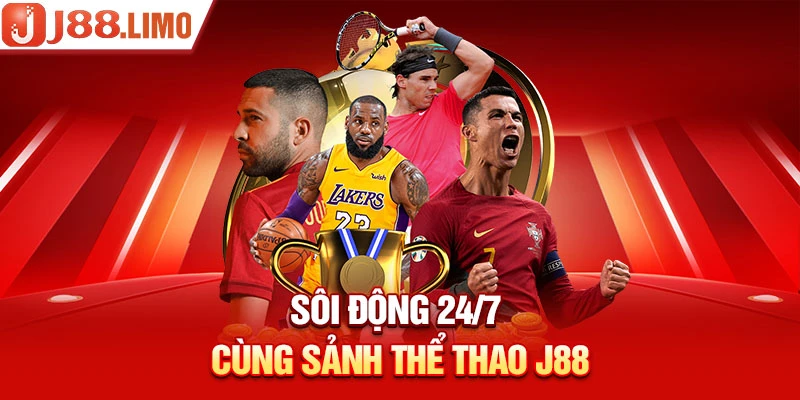 Sôi động 24/7 cùng sảnh Thể Thao J88 