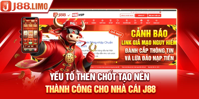 Yếu tố then chốt tạo nên thành công cho nhà cái J88 